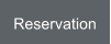 Reservation