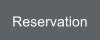 Reservation
