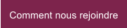 Comment nous rejoindre
